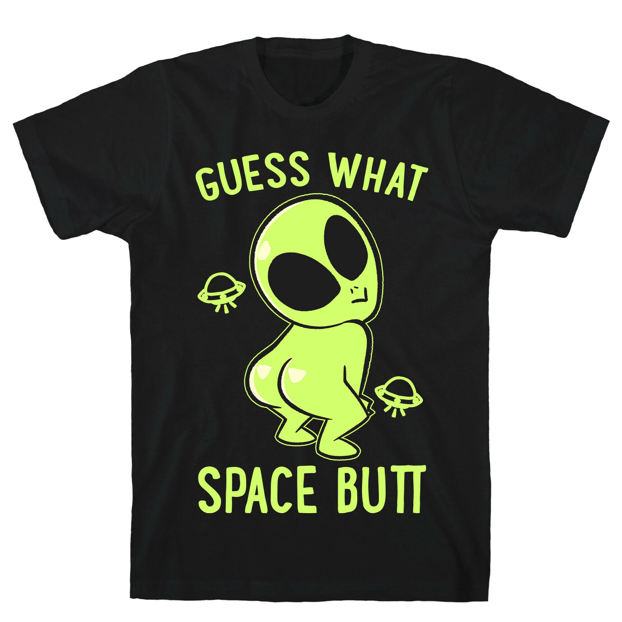 Guess What Space Butt T-Shirt